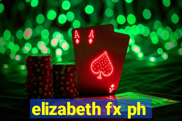 elizabeth fx ph